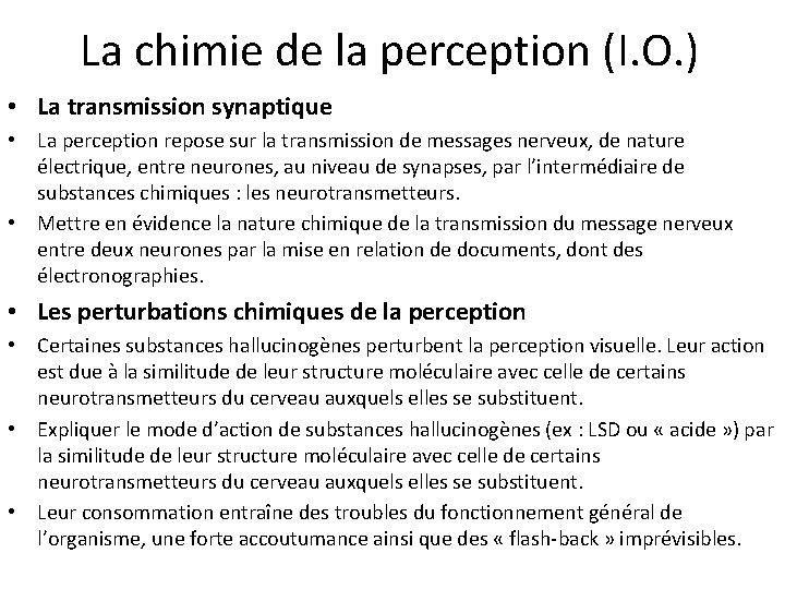 La chimie de la perception (I. O. ) • La transmission synaptique • La La chimie de la perception (I. O. ) • La transmission synaptique • La