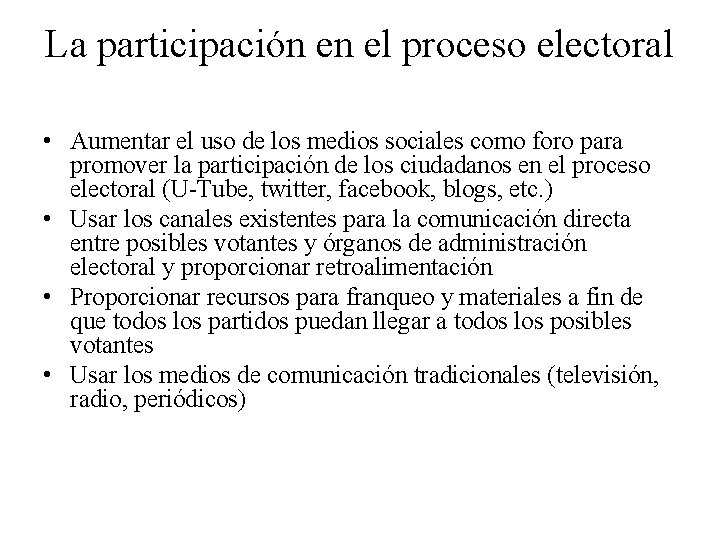 La participación en el proceso electoral • Aumentar el uso de los medios sociales