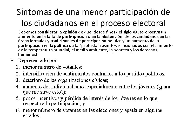 Síntomas de una menor participación de los ciudadanos en el proceso electoral • Debemos