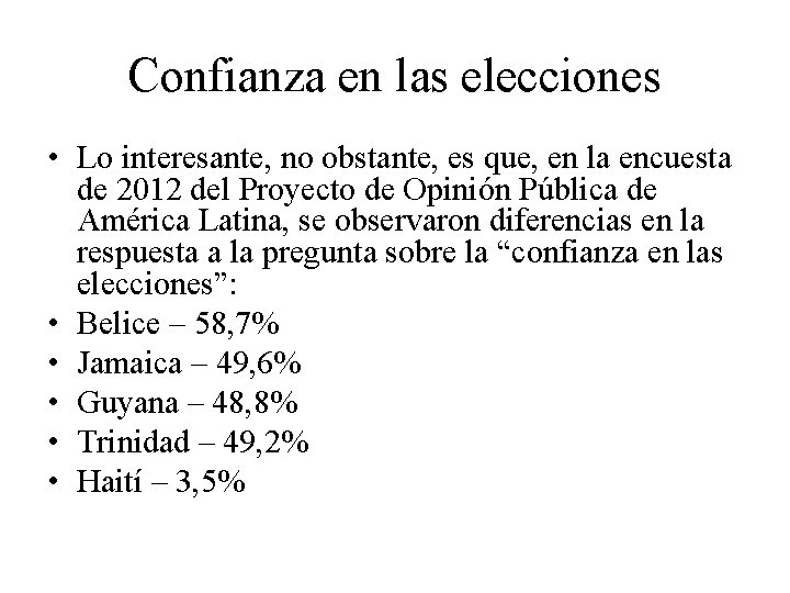 Confianza en las elecciones • Lo interesante, no obstante, es que, en la encuesta