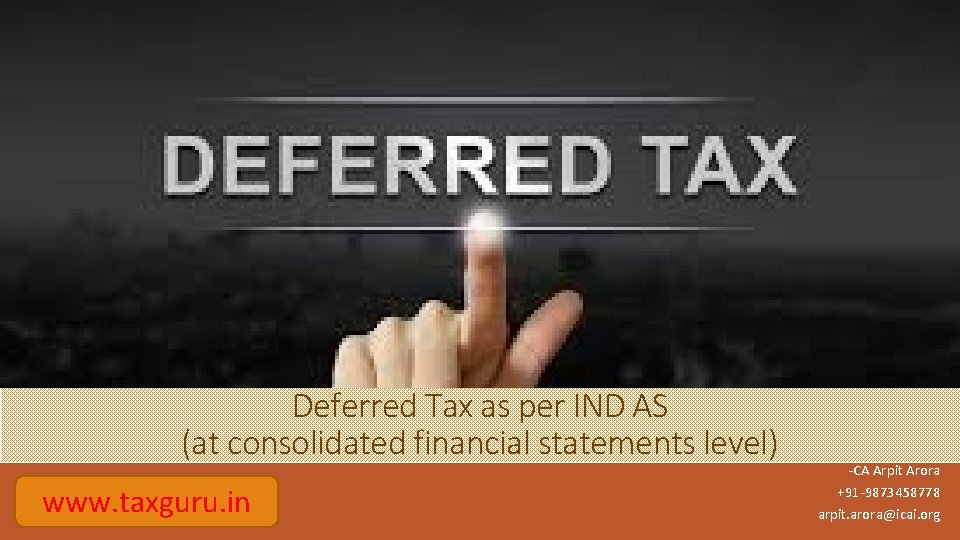 Deferred Tax as per IND AS (at consolidated financial statements level) www. taxguru. in