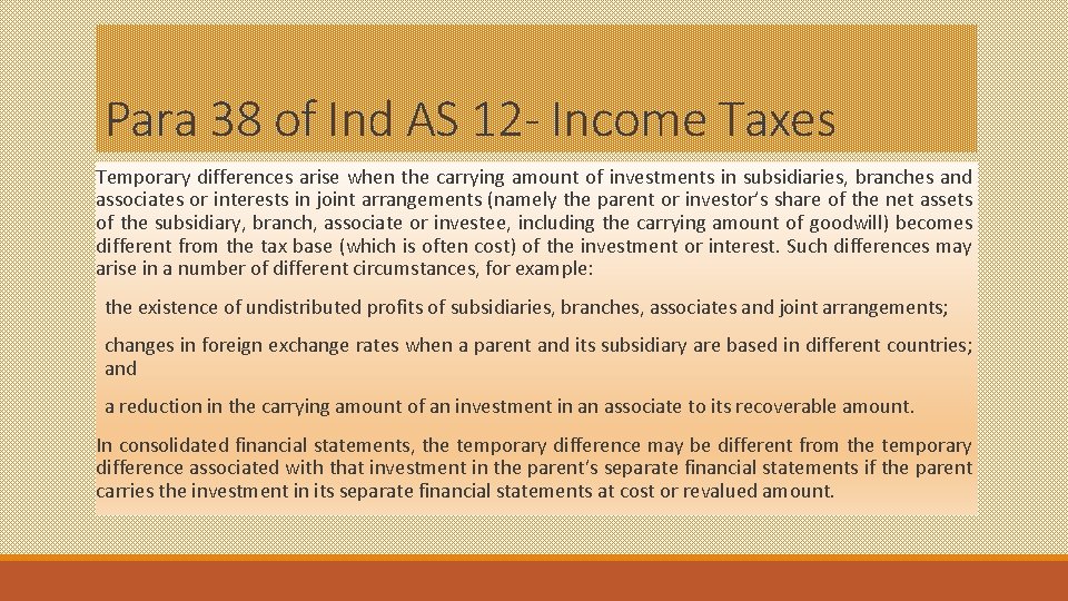 Para 38 of Ind AS 12 - Income Taxes Temporary differences arise when the