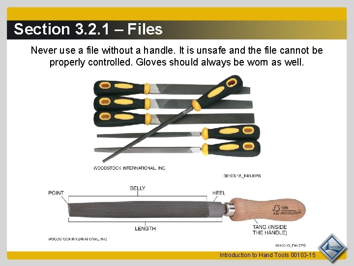 Section 3. 2. 1 – Files Never use a file without a handle. It