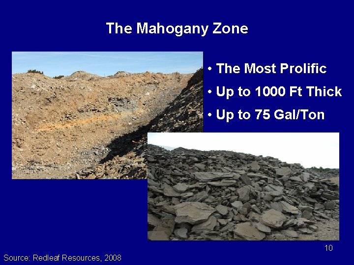 The Mahogany Zone • The Most Prolific • Up to 1000 Ft Thick •