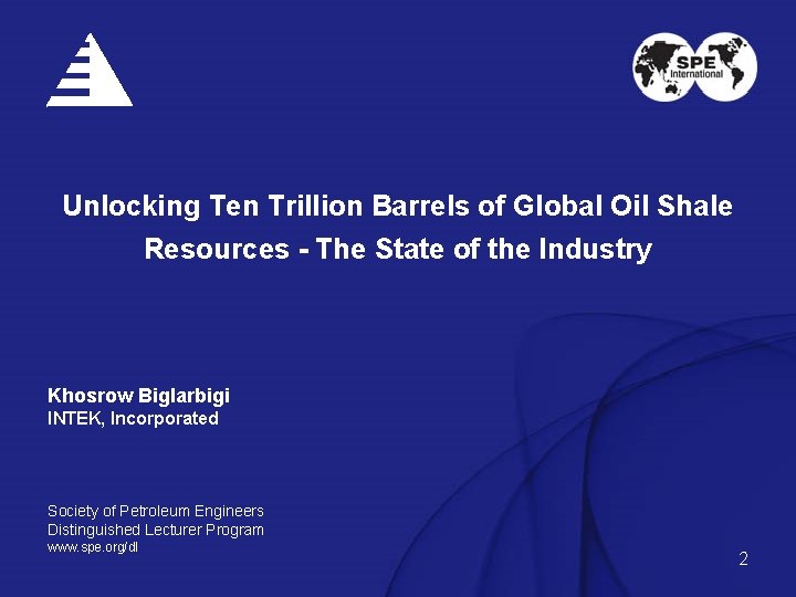 Unlocking Ten Trillion Barrels of Global Oil Shale Resources - The State of the