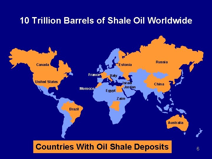 10 Trillion Barrels of Shale Oil Worldwide Estonia Canada France Italy United States Morocco