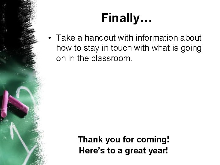 Finally… • Take a handout with information about how to stay in touch with Finally… • Take a handout with information about how to stay in touch with