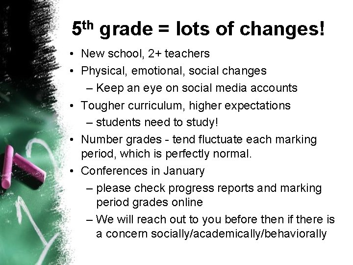 5 th grade = lots of changes! • New school, 2+ teachers • Physical,