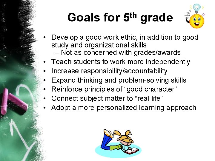 Goals for 5 th grade • Develop a good work ethic, in addition to