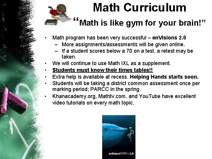 Math Curriculum “Math is like gym for your brain!” • • • Math program