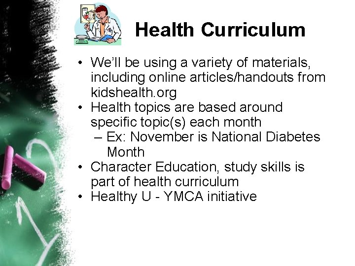 Health Curriculum • We’ll be using a variety of materials, including online articles/handouts from