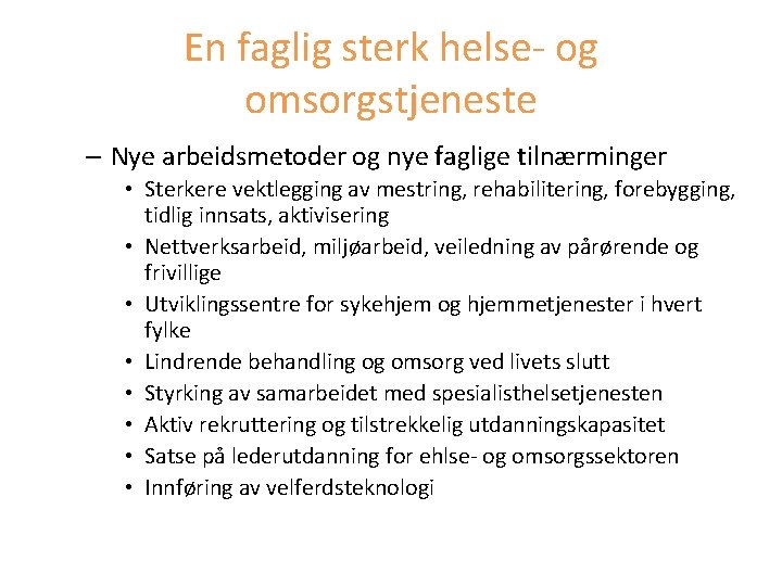 En faglig sterk helse- og omsorgstjeneste – Nye arbeidsmetoder og nye faglige tilnærminger •