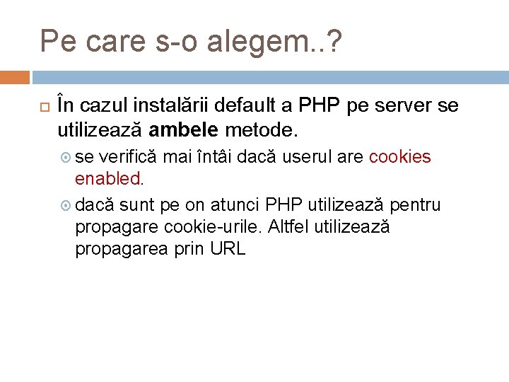 Pe care s-o alegem. . ? În cazul instalării default a PHP pe server