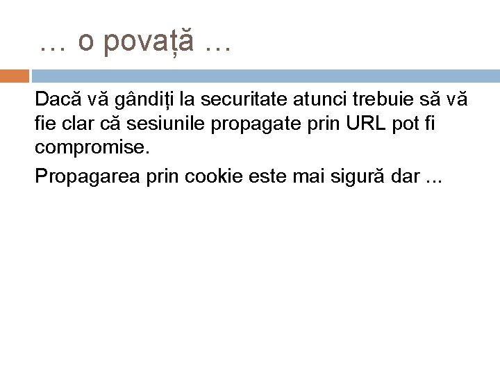 … o povață … Dacă vă gândiți la securitate atunci trebuie să vă fie