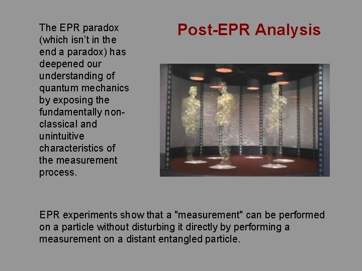 The EPR paradox (which isn’t in the end a paradox) has deepened our understanding