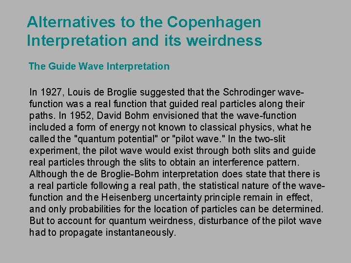 Alternatives to the Copenhagen Interpretation and its weirdness The Guide Wave Interpretation In 1927,