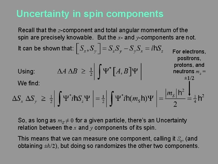 Uncertainty in spin components Recall that the z-component and total angular momentum of the