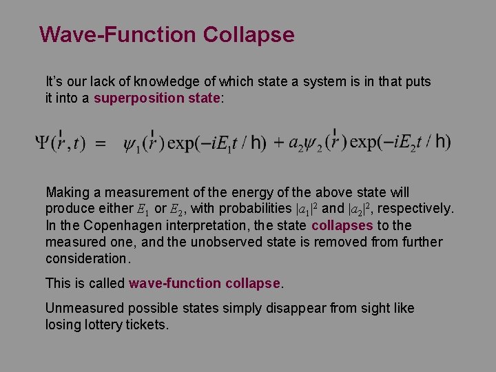 Wave-Function Collapse It’s our lack of knowledge of which state a system is in