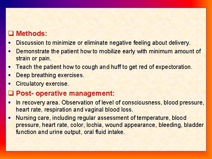 q Methods: § Discussion to minimize or eliminate negative feeling about delivery. § Demonstrate