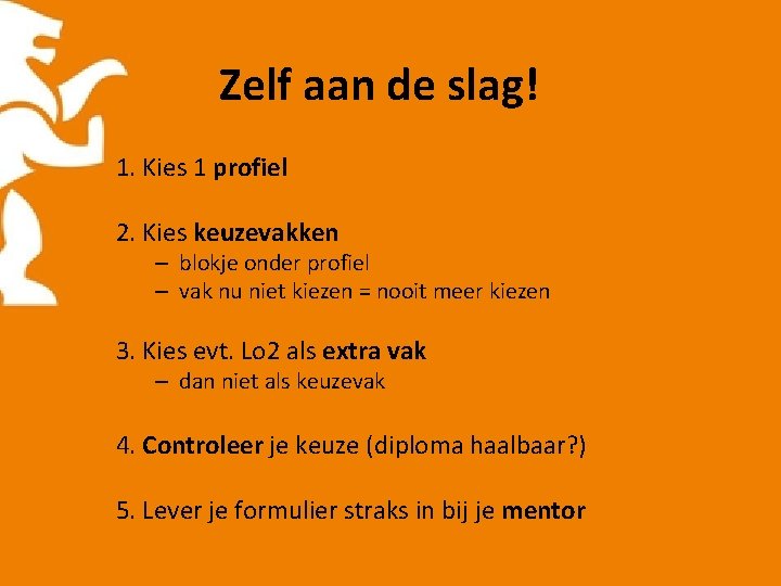 Zelf aan de slag! 1. Kies 1 profiel 2. Kies keuzevakken – blokje onder
