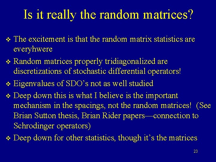 Is it really the random matrices? The excitement is that the random matrix statistics