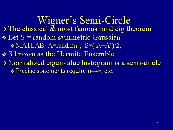 Wigner’s Semi-Circle v The classical & most famous rand eig v Let S = Wigner’s Semi-Circle v The classical & most famous rand eig v Let S =