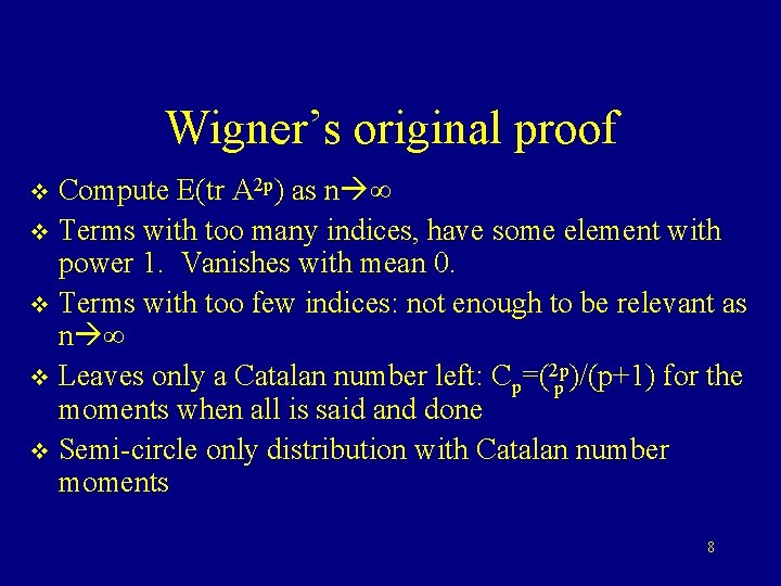 Wigner’s original proof Compute E(tr A 2 p) as n ∞ v Terms with