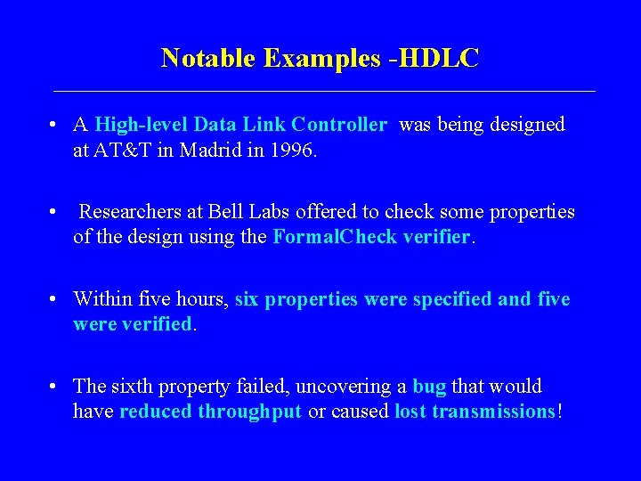 Notable Examples -HDLC • A High-level Data Link Controller was being designed at AT&T