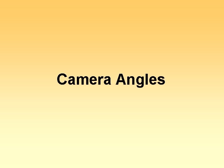 Camera Angles 