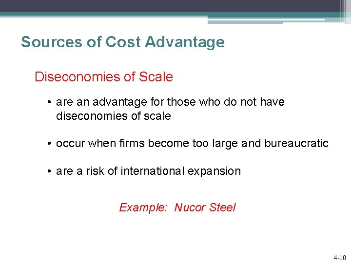 Sources of Cost Advantage Diseconomies of Scale • are an advantage for those who