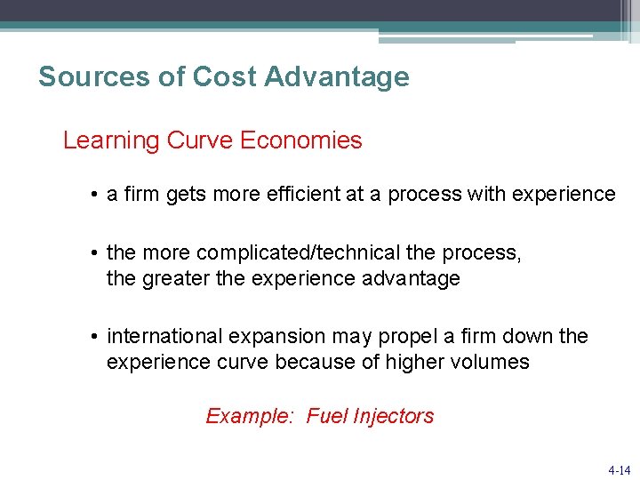 Sources of Cost Advantage Learning Curve Economies • a firm gets more efficient at