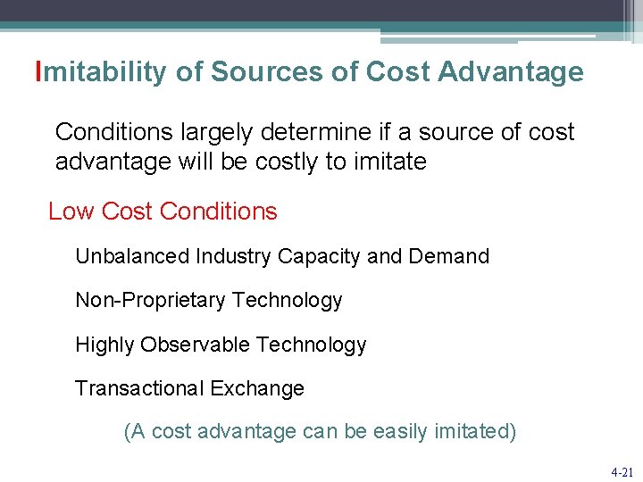 Imitability of Sources of Cost Advantage Conditions largely determine if a source of cost