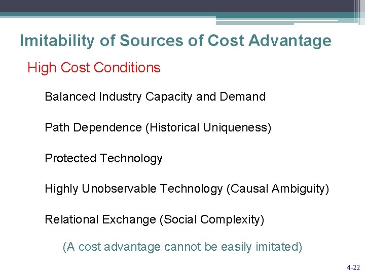 Imitability of Sources of Cost Advantage High Cost Conditions Balanced Industry Capacity and Demand