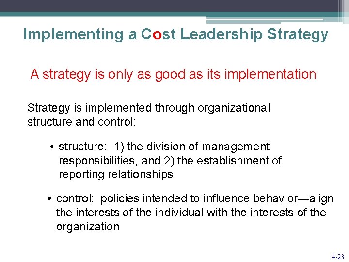 Implementing a Cost Leadership Strategy A strategy is only as good as its implementation