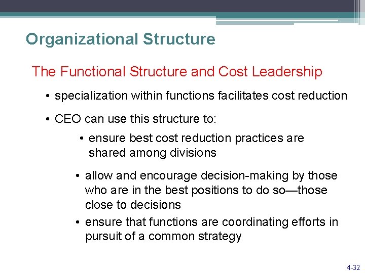 Organizational Structure The Functional Structure and Cost Leadership • specialization within functions facilitates cost