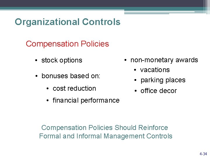 Organizational Controls Compensation Policies • stock options • bonuses based on: • cost reduction