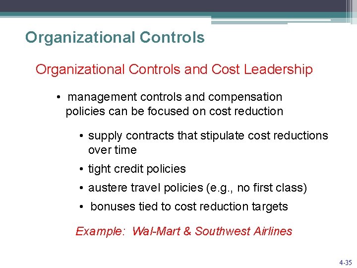 Organizational Controls and Cost Leadership • management controls and compensation policies can be focused