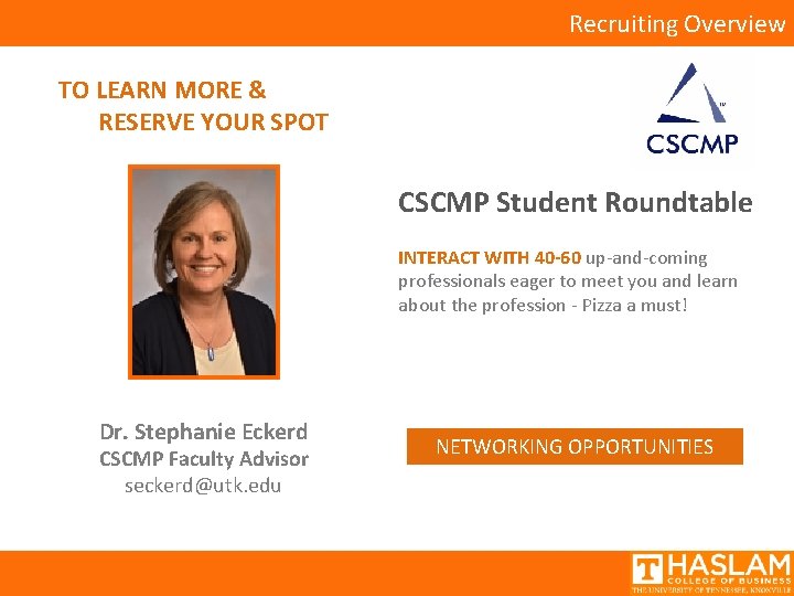 Recruiting Overview TO LEARN MORE & RESERVE YOUR SPOT CSCMP Student Roundtable INTERACT WITH