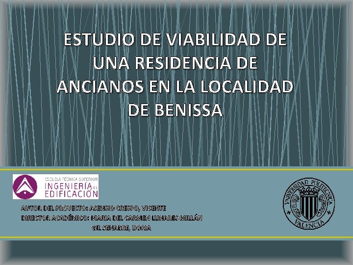 ESTUDIO DE VIABILIDAD DE UNA RESIDENCIA DE ANCIANOS EN LA LOCALIDAD DE BENISSA AUTOR