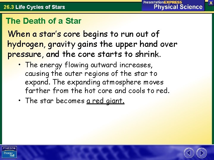 26. 3 Life Cycles of Stars The Death of a Star When a star’s