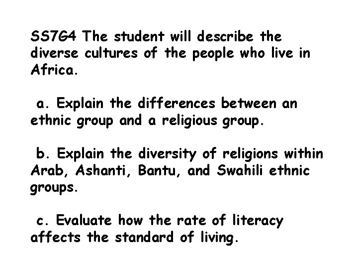 SS 7 G 4 The student will describe the diverse cultures of the people