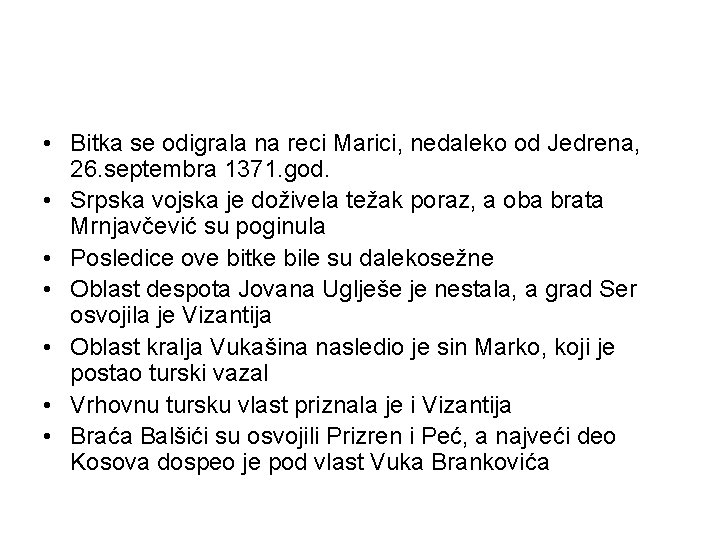  • Bitka se odigrala na reci Marici, nedaleko od Jedrena, 26. septembra 1371.