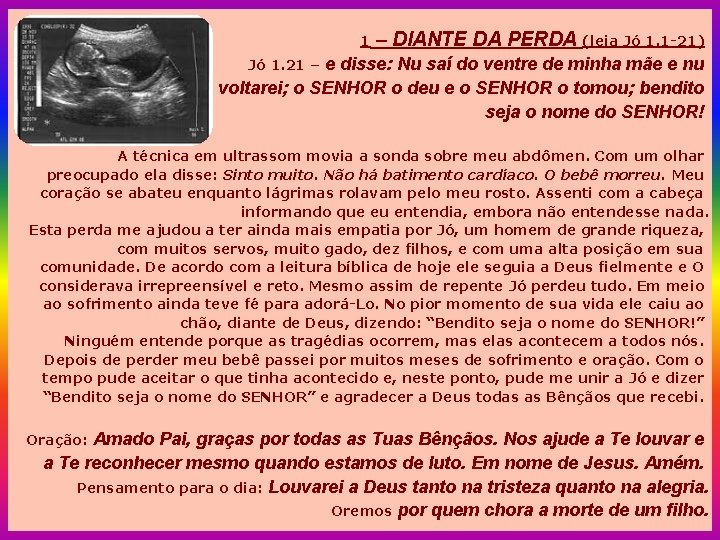 1 – DIANTE DA PERDA (leia Jó 1. 1 -21) e disse: Nu saí