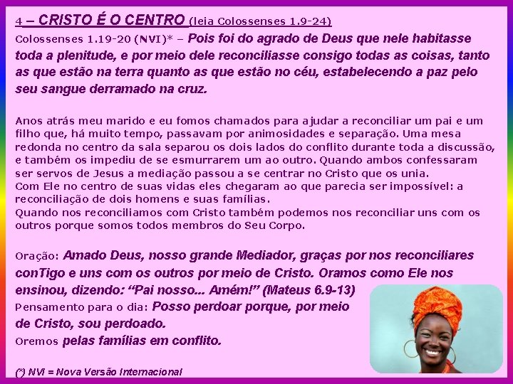 4 – CRISTO É O CENTRO (leia Colossenses 1. 9 -24) Pois foi do