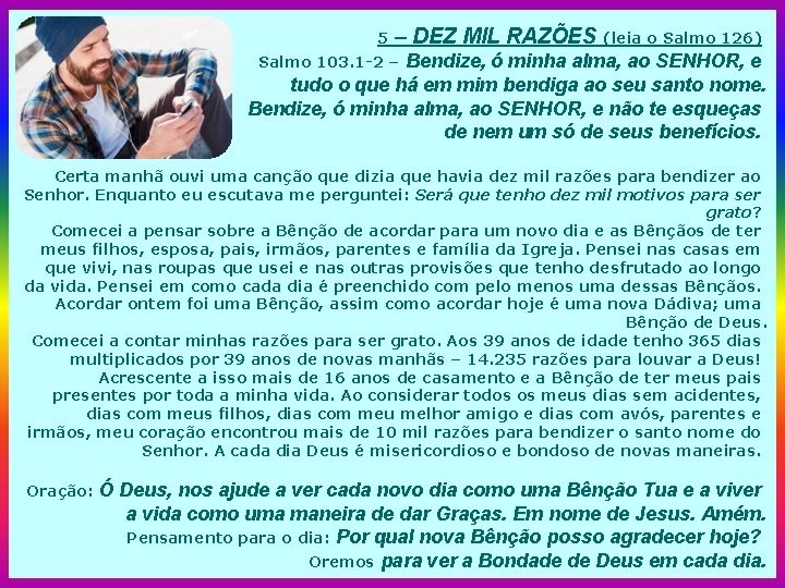 5 – DEZ MIL RAZÕES (leia o Salmo 126) Bendize, ó minha alma, ao