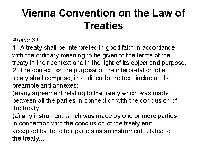 Vienna Convention on the Law of Treaties Article 31 1. A treaty shall be