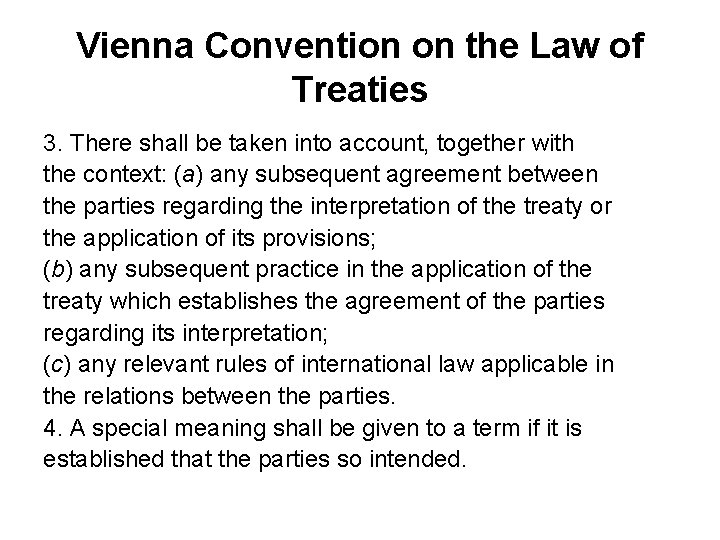 Vienna Convention on the Law of Treaties 3. There shall be taken into account,