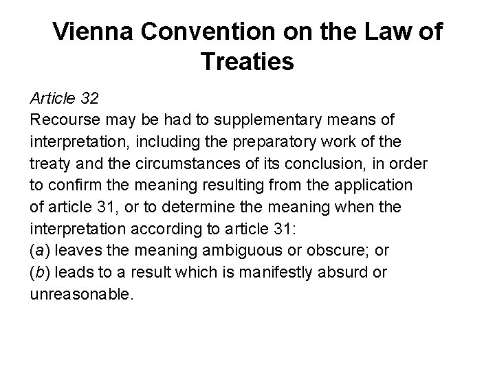 Vienna Convention on the Law of Treaties Article 32 Recourse may be had to