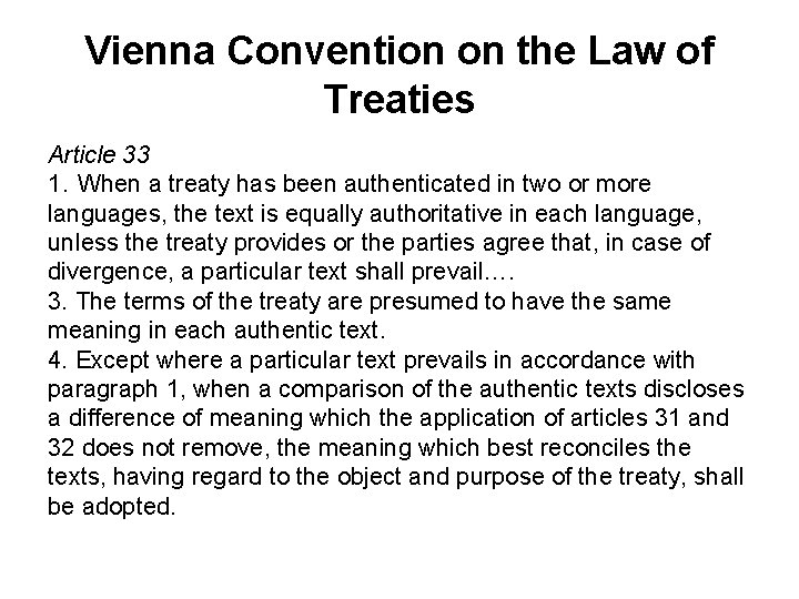 Vienna Convention on the Law of Treaties Article 33 1. When a treaty has