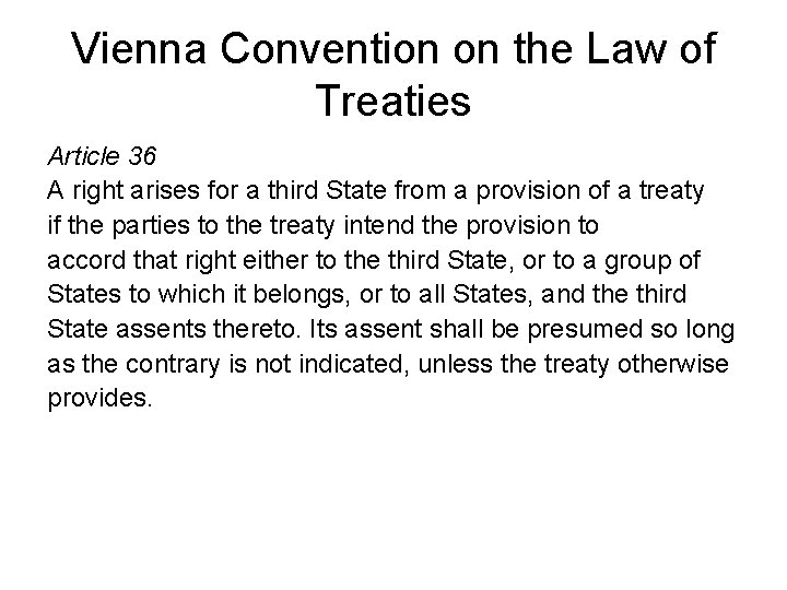 Vienna Convention on the Law of Treaties Article 36 A right arises for a